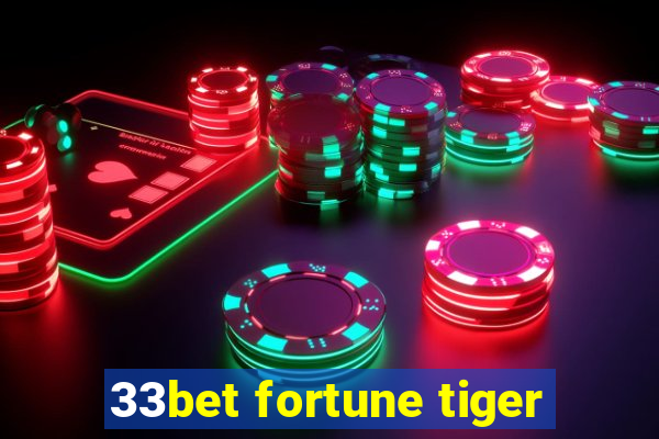 33bet fortune tiger